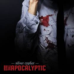 Silver Cypher : I Sing the Apocalyptic